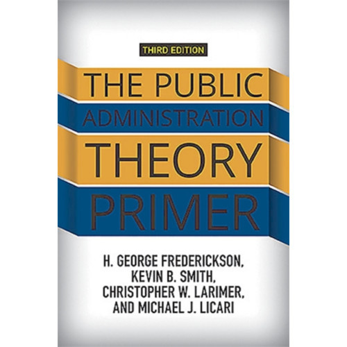 Taylor & francis inc The Public Administration Theory Primer (häftad, eng)