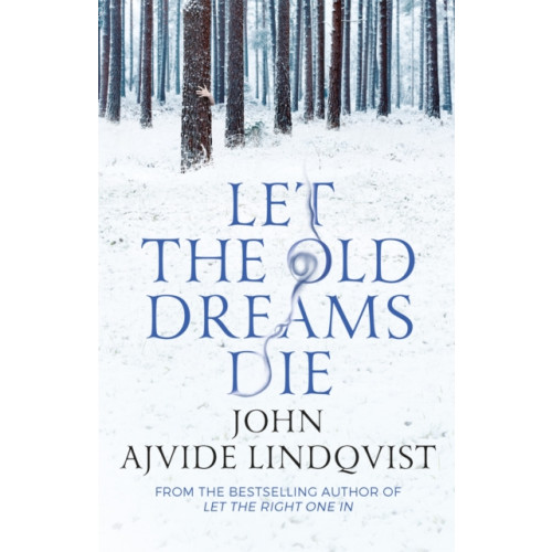Quercus Publishing Let the Old Dreams Die (häftad, eng)
