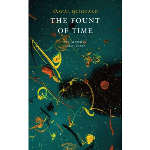 Seagull Books London Ltd The Fount of Time (inbunden, eng)