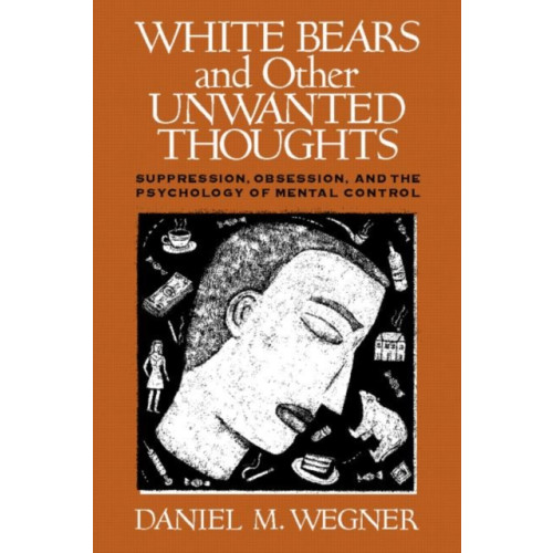 Guilford Publications White Bears and Other Unwanted Thoughts (häftad, eng)