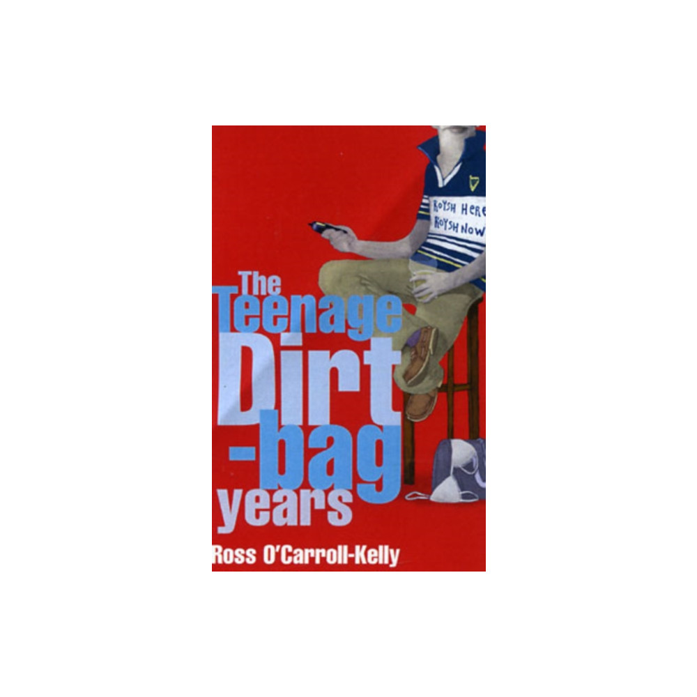 Produktbild för Ross O'Carroll-Kelly: The Teenage Dirtbag Years (häftad, eng)