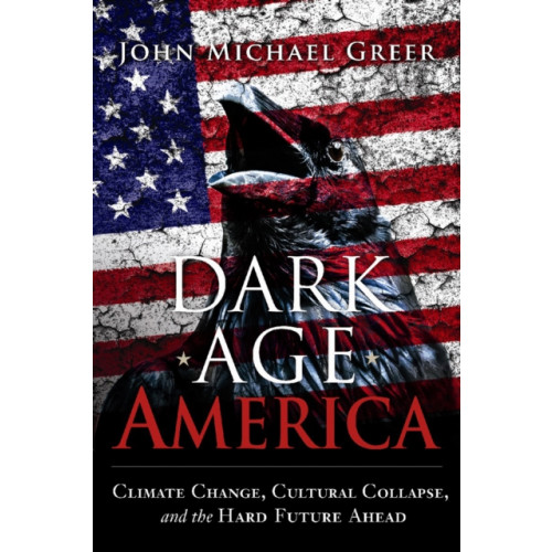 New Society Publishers Dark Age America (häftad, eng)