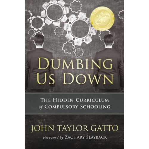 New Society Publishers Dumbing Us Down - 25th Anniversary Edition (häftad, eng)