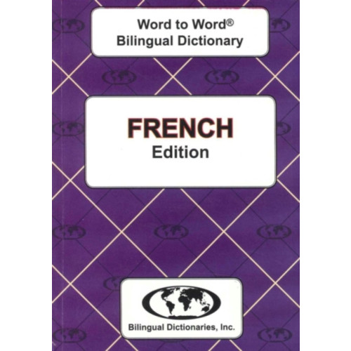 Bilingual Dictionaries, Incorporated English-French & French-English Word-to-Word Dictionary (häftad, eng)