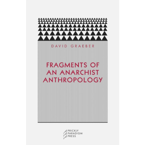 The university of chicago press Fragments of an Anarchist Anthropology (häftad, eng)