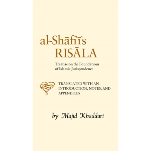 The Islamic Texts Society Al-Shafi'i's Risala (inbunden, eng)
