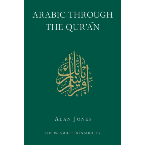 The Islamic Texts Society Arabic Through the Qur'an (häftad, eng)
