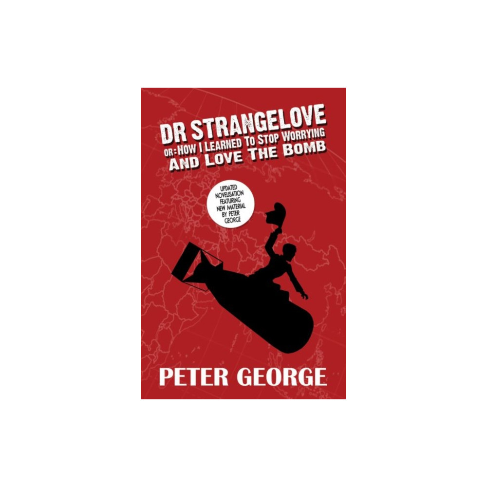 Produktbild för Dr Strangelove Or: How I Learned to Stop Worrying and Love the Bomb (häftad, eng)