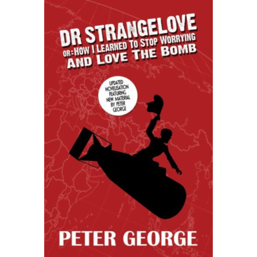 Candy Jar Books Dr Strangelove Or: How I Learned to Stop Worrying and Love the Bomb (häftad, eng)