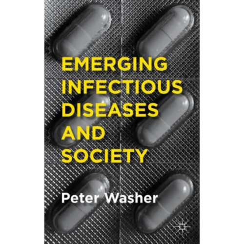 Palgrave macmillan Emerging Infectious Diseases and Society (häftad, eng)