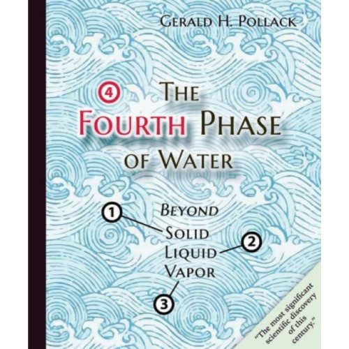 Ebner and Sons Publishers The Fourth Phase of Water (häftad, eng)