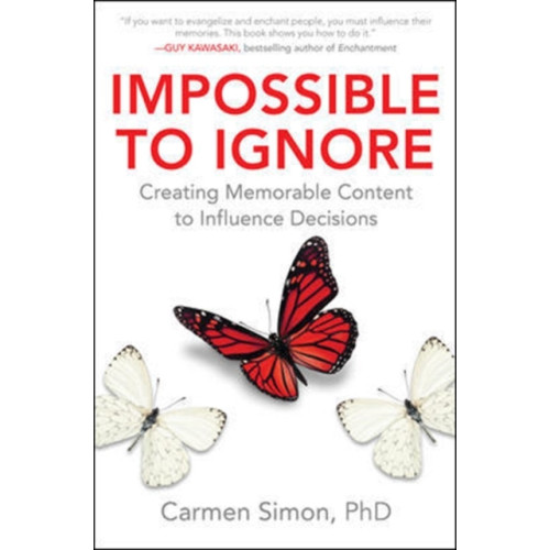 McGraw-Hill Education Impossible to Ignore: Creating Memorable Content to Influence Decisions (inbunden, eng)