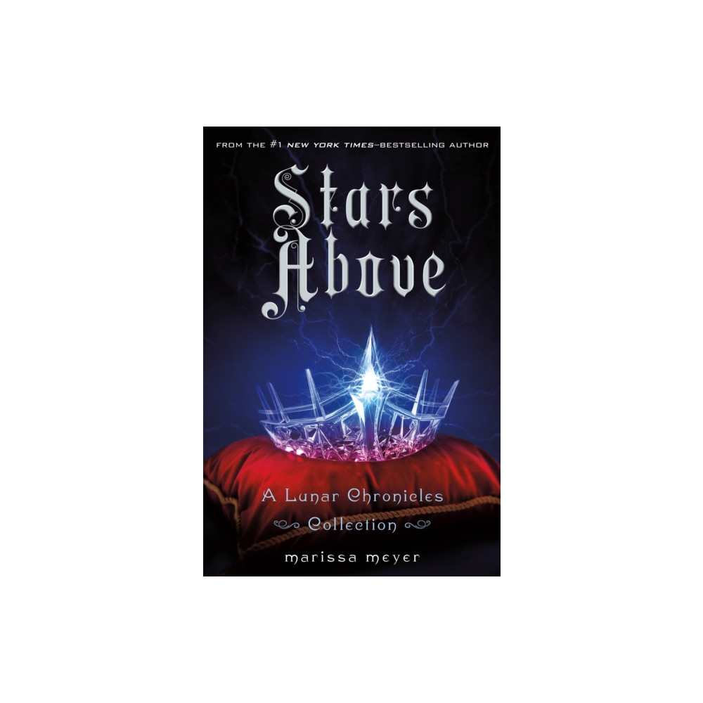 Produktbild för The Stars Above: A Lunar Chronicles Collection (inbunden, eng)