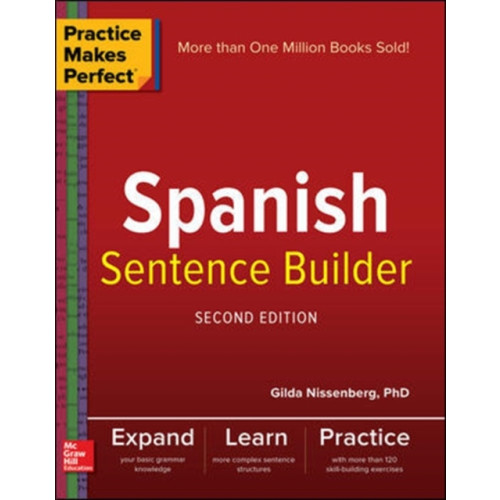 McGraw-Hill Education Practice Makes Perfect Spanish Sentence Builder, Second Edition (häftad, eng)