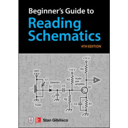 McGraw-Hill Education Beginner's Guide to Reading Schematics, Fourth Edition (bok, spiral, eng)