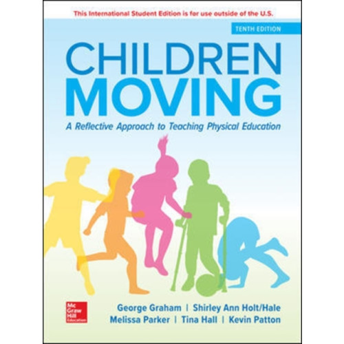 McGraw-Hill Education ISE Children Moving: A Reflective Approach to Teaching Physical Education (häftad, eng)