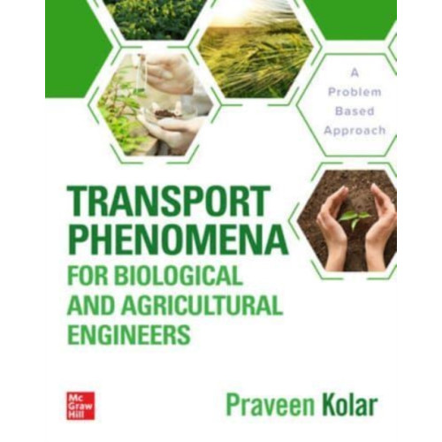 McGraw-Hill Education Transport Phenomena for Biological and Agricultural Engineers: A Problem-Based Approach (inbunden, eng)