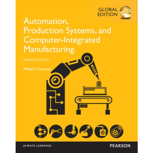 Pearson Education Limited Automation, Production Systems, and Computer-Integrated Manufacturing, Global Edition (häftad, eng)