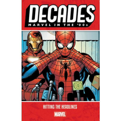 Marvel Comics Decades: Marvel In The 00s - Hitting The Headlines (häftad, eng)