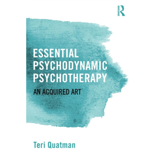 Taylor & francis ltd Essential Psychodynamic Psychotherapy (häftad, eng)