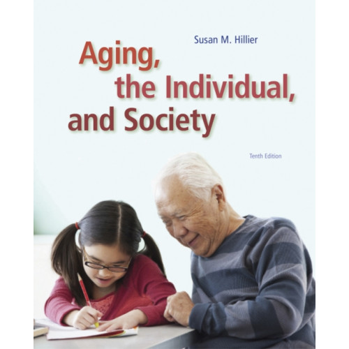 Cengage Learning, Inc Aging, the Individual, and Society (häftad, eng)