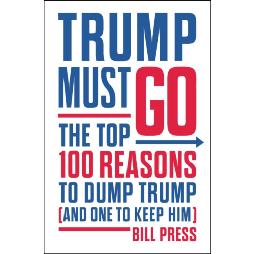 St Martin's Press Trump Must Go (inbunden, eng)