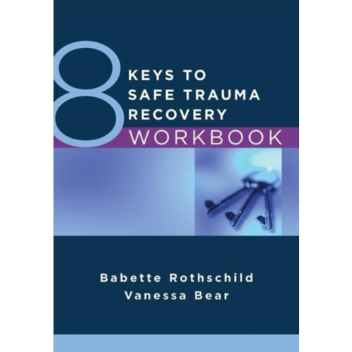 WW Norton & Co 8 Keys to Safe Trauma Recovery Workbook (häftad, eng)