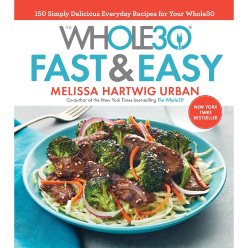 HarperCollins The Whole30 Fast & Easy Cookbook (inbunden, eng)