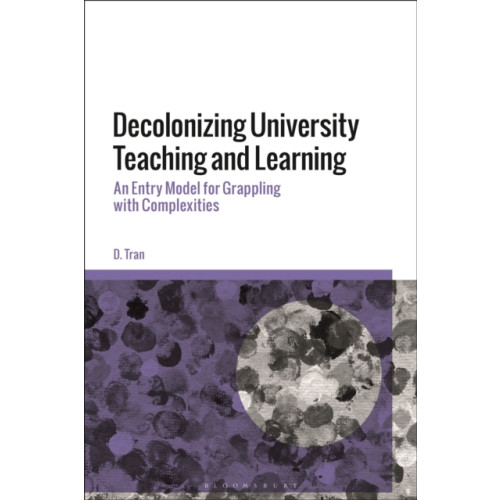 Bloomsbury Publishing PLC Decolonizing University Teaching and Learning (häftad, eng)