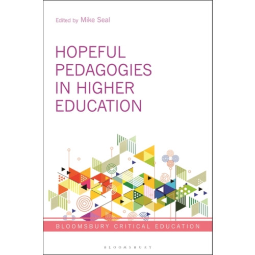 Bloomsbury Publishing PLC Hopeful Pedagogies in Higher Education (häftad, eng)