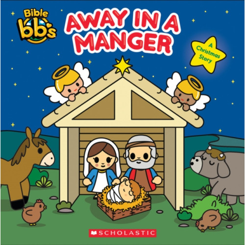 Scholastic Inc. Away in a Manger (Bible bbs) (inbunden, eng)