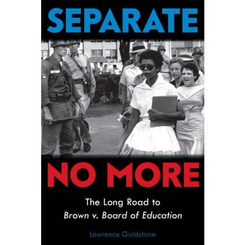 Scholastic Inc. Separate No More: The Long Road to Brown v. Board of Education (Scholastic Focus) (inbunden, eng)