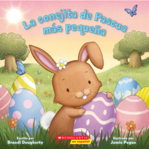 SCHOLASTIC USA LA CONEJITA DE PASCUA MAS PEQUENA (häftad, eng)