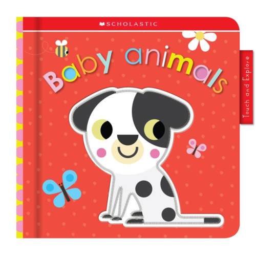 Scholastic Inc. Animal Babies: Scholastic Early Learners (Touch and Explore) (bok, board book, eng)