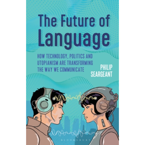 Bloomsbury Publishing PLC The Future of Language (inbunden, eng)