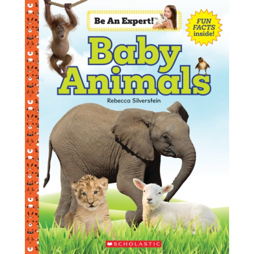 Scholastic Inc. Baby Animals (Be an Expert!) (inbunden, eng)