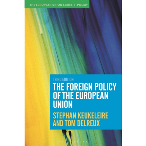 Bloomsbury Publishing PLC The Foreign Policy of the European Union (häftad, eng)