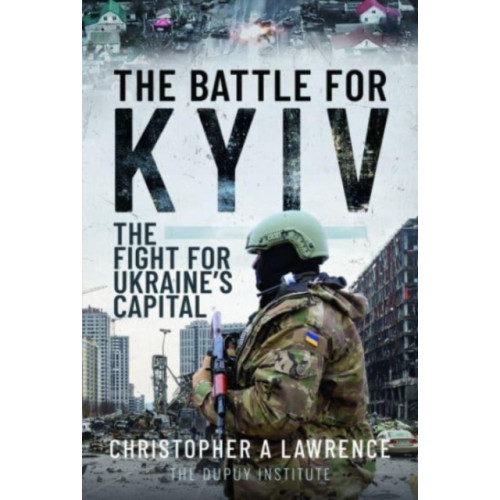 Pen & Sword Books Ltd The Battle for Kyiv (inbunden, eng)