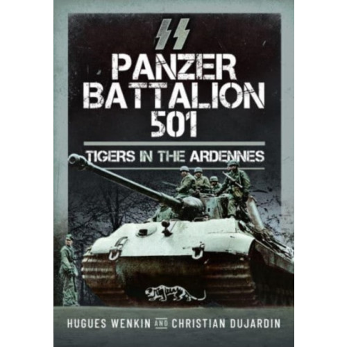 Pen & Sword Books Ltd SS Panzer Battalion 501 (inbunden, eng)