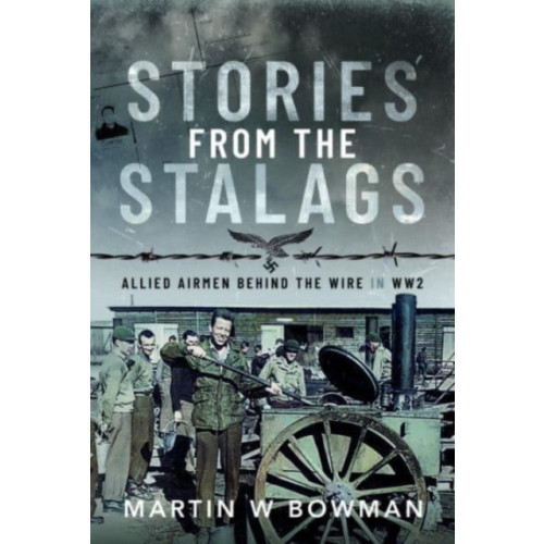 Pen & Sword Books Ltd Stories from the Stalags (inbunden, eng)