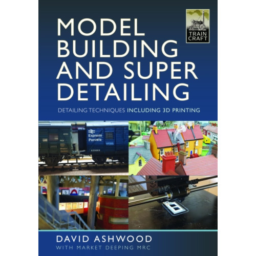 Pen & Sword Books Ltd Model Building and Super Detailing (inbunden, eng)