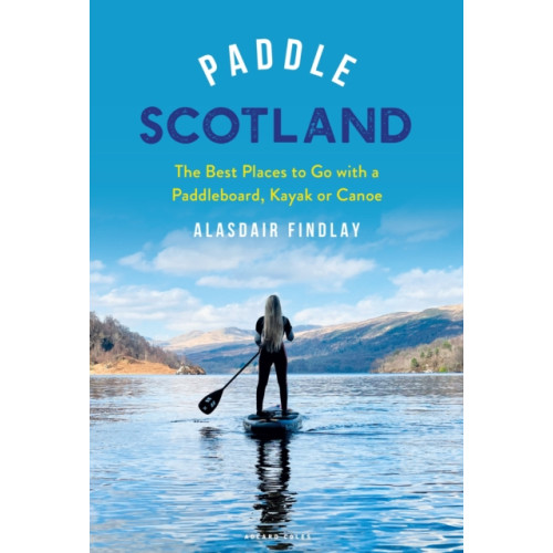 Bloomsbury Publishing PLC Paddle Scotland (häftad, eng)