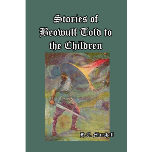 Blurb Stories of Beowulf Told to the Children (häftad, eng)