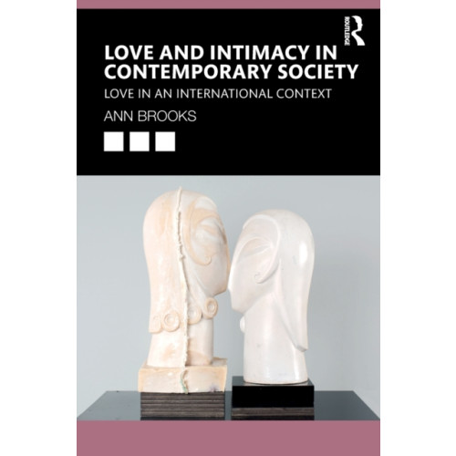 Taylor & francis ltd Love and Intimacy in Contemporary Society (häftad, eng)