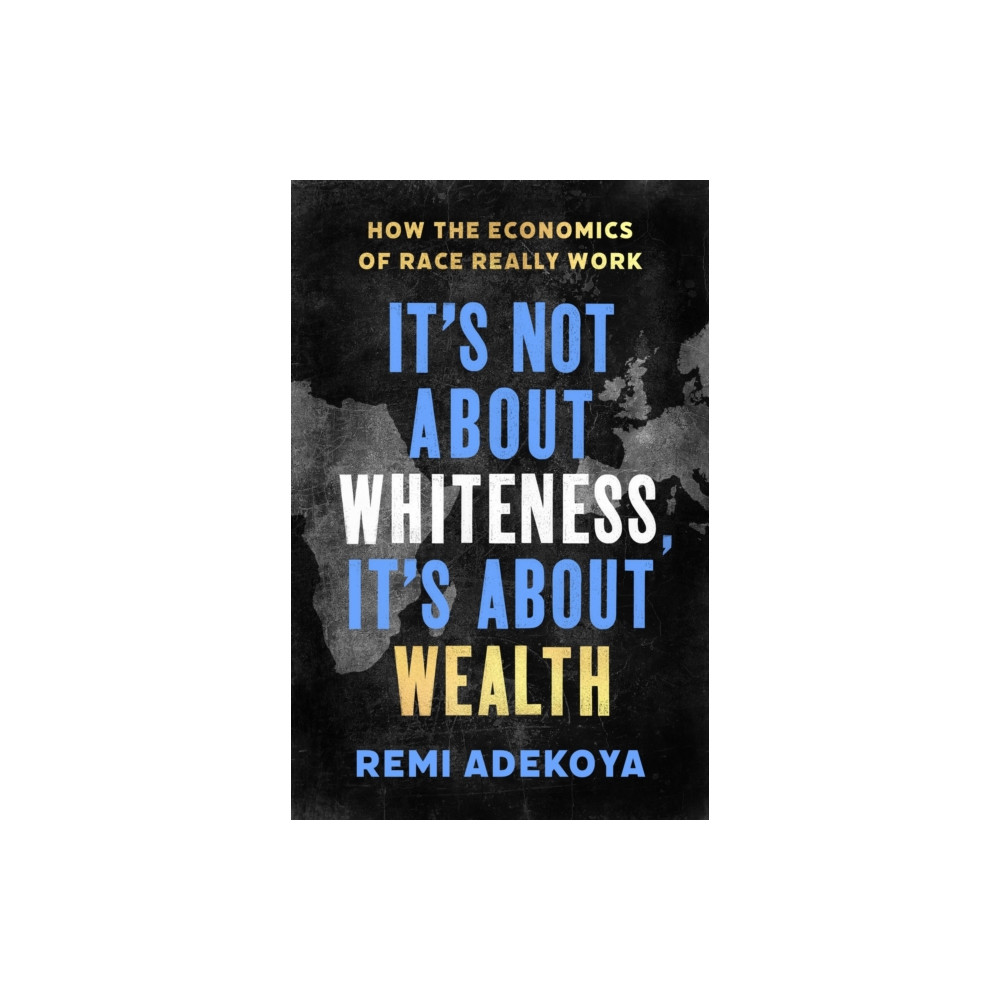 Produktbild för It's Not About Whiteness, It's About Wealth (häftad, eng)