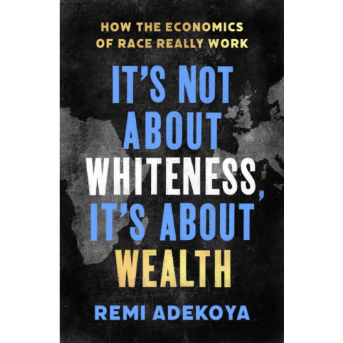 Little, Brown Book Group It's Not About Whiteness, It's About Wealth (häftad, eng)