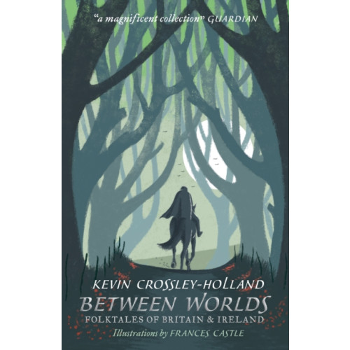 Walker Books Ltd Between Worlds: Folktales of Britain & Ireland (häftad, eng)