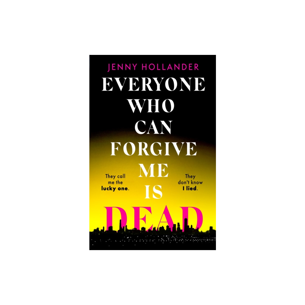 Produktbild för Everyone Who Can Forgive Me is Dead (inbunden, eng)
