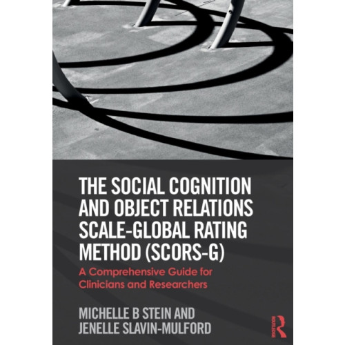 Taylor & francis ltd The Social Cognition and Object Relations Scale-Global Rating Method (SCORS-G) (häftad, eng)