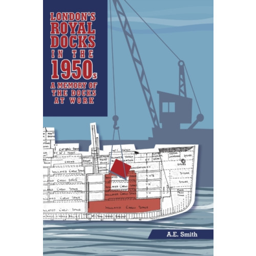 Lulu.com London's Royal Docks in the 1950s: A Memory of the Docks at Work (häftad, eng)